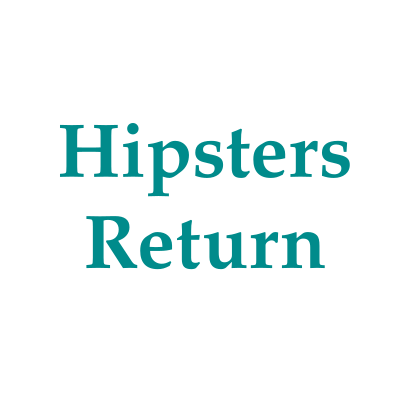 Hipsters return